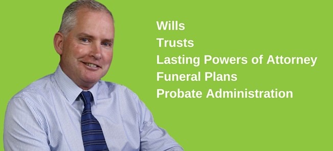 Will Trusts Lasting Powers of Attorney Probate Administration Funeral Plans